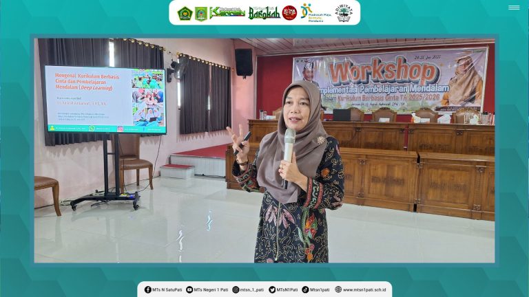 Songsong Tahun Ajaran 2025/2026, MTsN 1 Pati Gelar Workshop PM dalam Kurikulum Berbasis Cinta bersama Trainer Nasional
